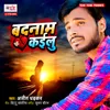 About Badnam Kailu Song